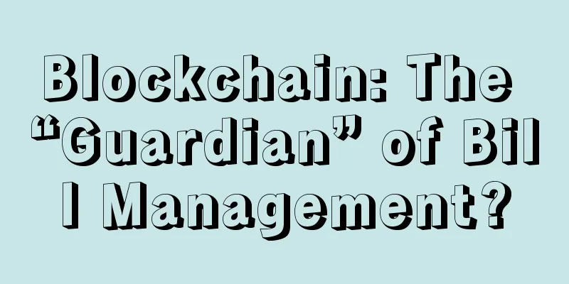 Blockchain: The “Guardian” of Bill Management?