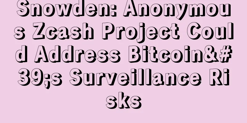 Snowden: Anonymous Zcash Project Could Address Bitcoin's Surveillance Risks