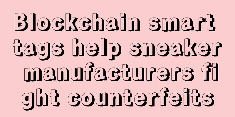 Blockchain smart tags help sneaker manufacturers fight counterfeits