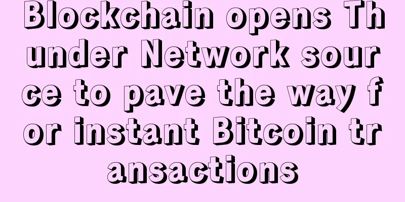 Blockchain opens Thunder Network source to pave the way for instant Bitcoin transactions