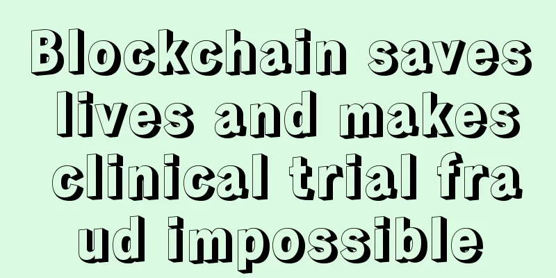 Blockchain saves lives and makes clinical trial fraud impossible