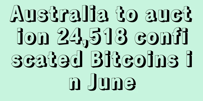 Australia to auction 24,518 confiscated Bitcoins in June