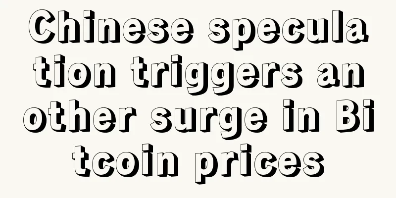 Chinese speculation triggers another surge in Bitcoin prices