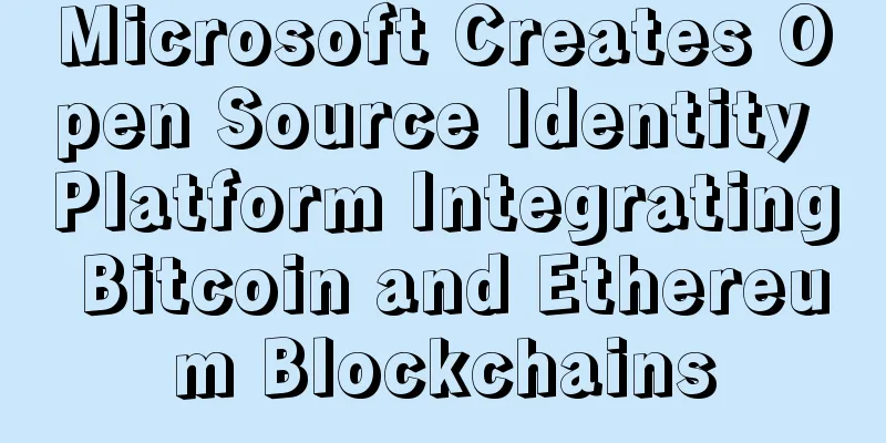 Microsoft Creates Open Source Identity Platform Integrating Bitcoin and Ethereum Blockchains