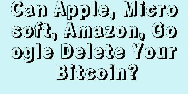 Can Apple, Microsoft, Amazon, Google Delete Your Bitcoin?
