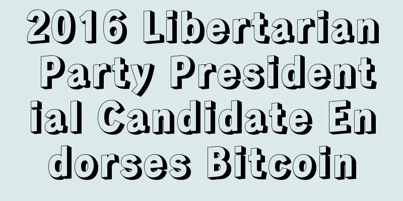 2016 Libertarian Party Presidential Candidate Endorses Bitcoin