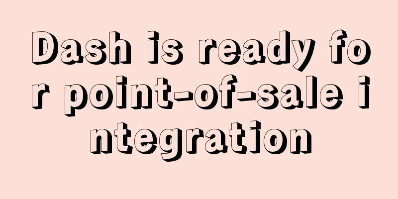 Dash is ready for point-of-sale integration