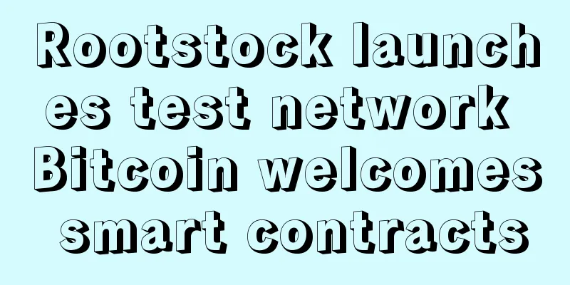 Rootstock launches test network Bitcoin welcomes smart contracts