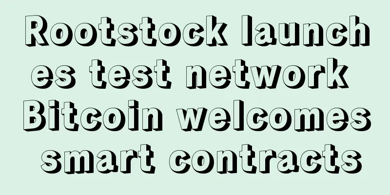Rootstock launches test network Bitcoin welcomes smart contracts