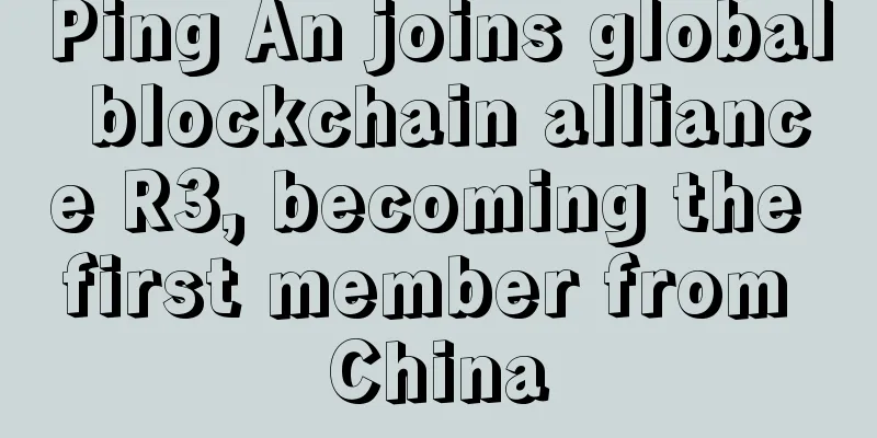 Ping An joins global blockchain alliance R3, becoming the first member from China