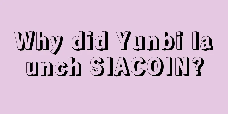 Why did Yunbi launch SIACOIN?
