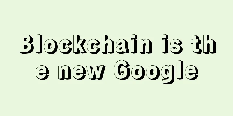 Blockchain is the new Google