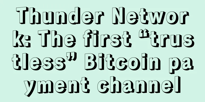 Thunder Network: The first “trustless” Bitcoin payment channel