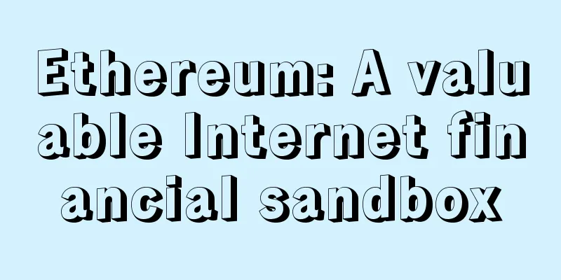Ethereum: A valuable Internet financial sandbox
