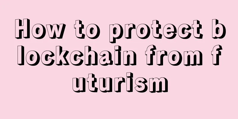How to protect blockchain from futurism