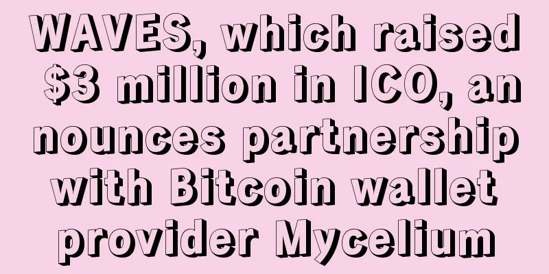WAVES, which raised $3 million in ICO, announces partnership with Bitcoin wallet provider Mycelium