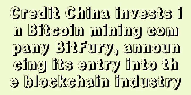 Credit China invests in Bitcoin mining company BitFury, announcing its entry into the blockchain industry