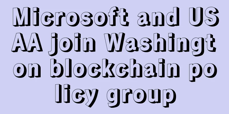 Microsoft and USAA join Washington blockchain policy group