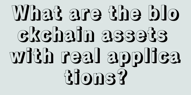 What are the blockchain assets with real applications?