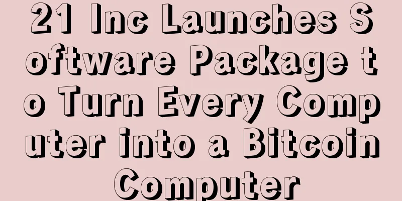 21 Inc Launches Software Package to Turn Every Computer into a Bitcoin Computer