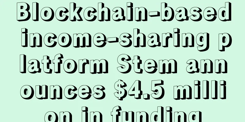 Blockchain-based income-sharing platform Stem announces $4.5 million in funding