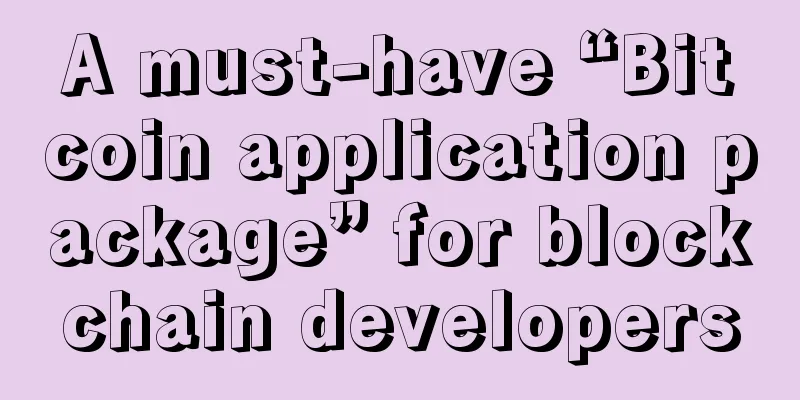 A must-have “Bitcoin application package” for blockchain developers
