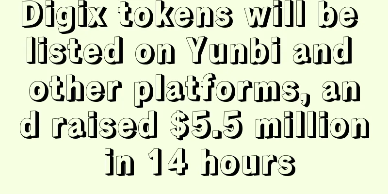 Digix tokens will be listed on Yunbi and other platforms, and raised $5.5 million in 14 hours