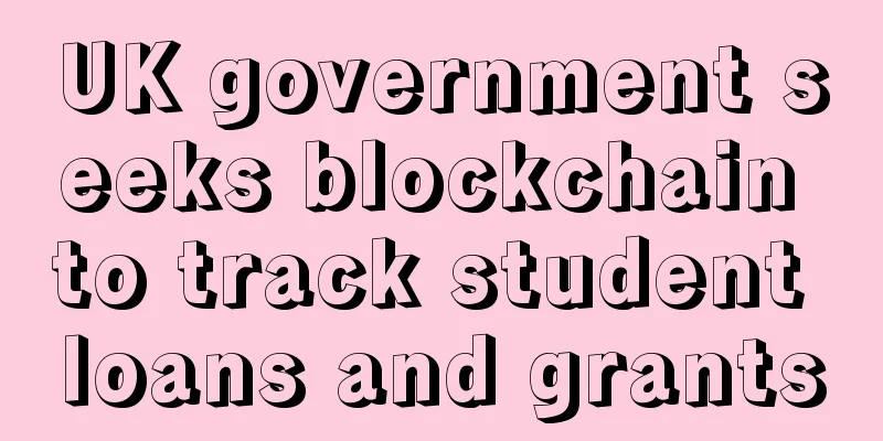 UK government seeks blockchain to track student loans and grants