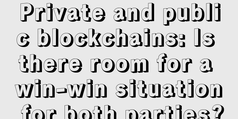 Private and public blockchains: Is there room for a win-win situation for both parties?