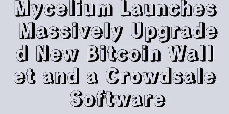 Mycelium Launches Massively Upgraded New Bitcoin Wallet and a Crowdsale Software