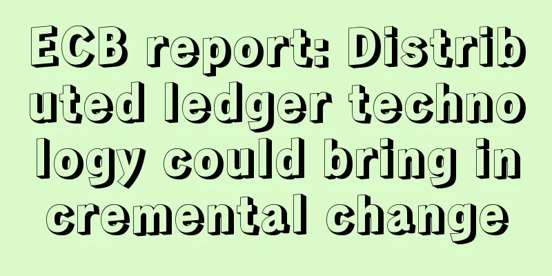 ECB report: Distributed ledger technology could bring incremental change