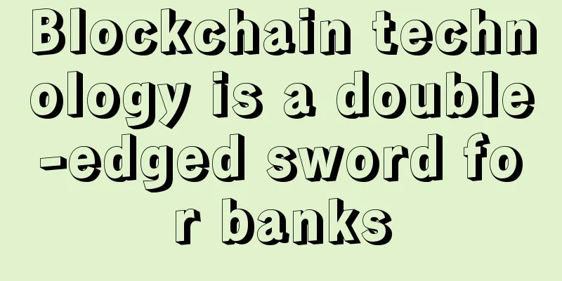 Blockchain technology is a double-edged sword for banks