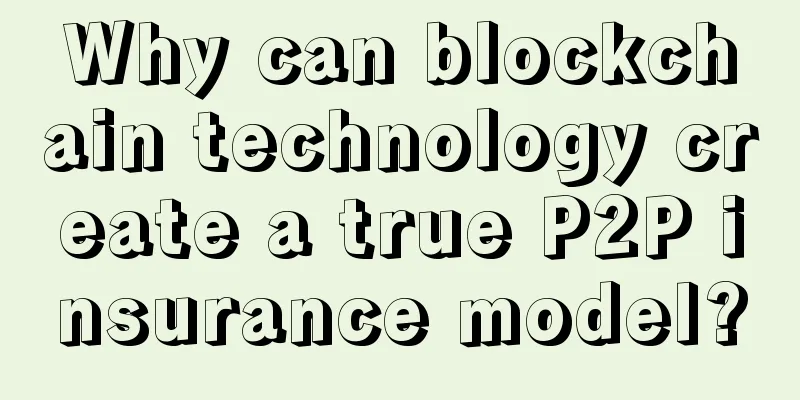 Why can blockchain technology create a true P2P insurance model?