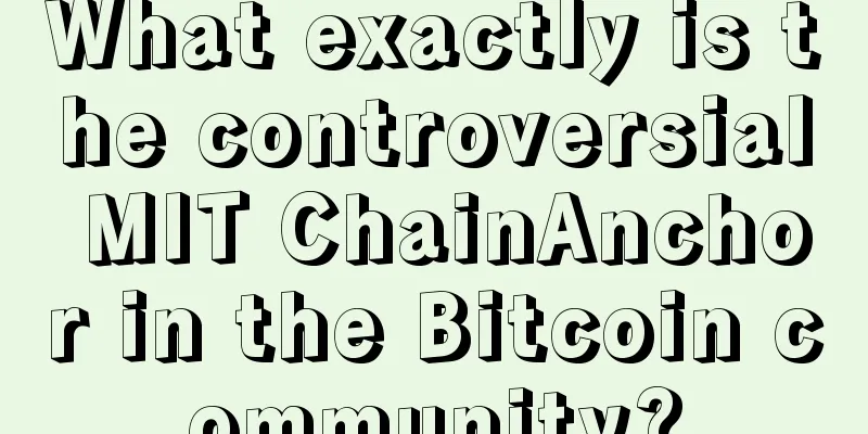 What exactly is the controversial MIT ChainAnchor in the Bitcoin community?
