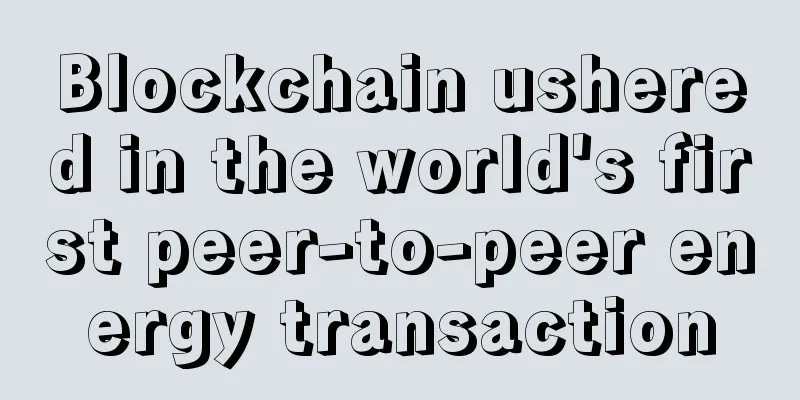 Blockchain ushered in the world's first peer-to-peer energy transaction