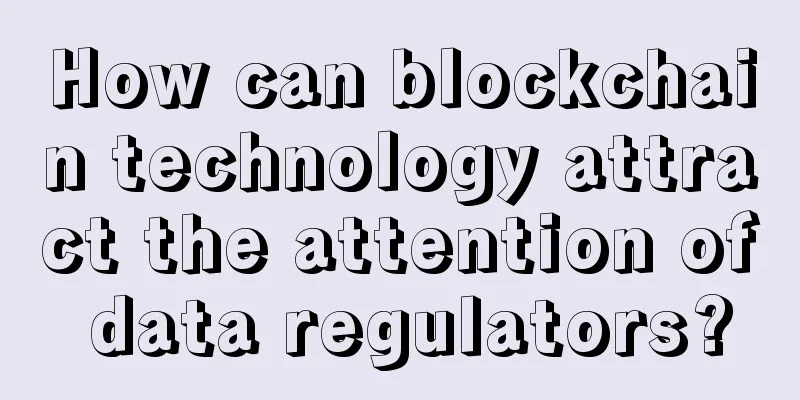 How can blockchain technology attract the attention of data regulators?
