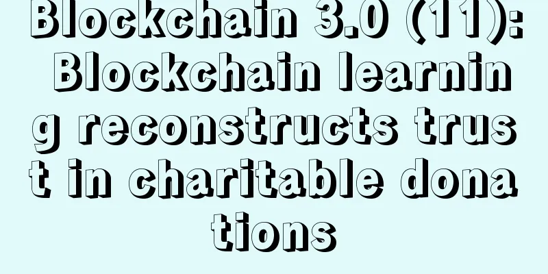 Blockchain 3.0 (11): Blockchain learning reconstructs trust in charitable donations