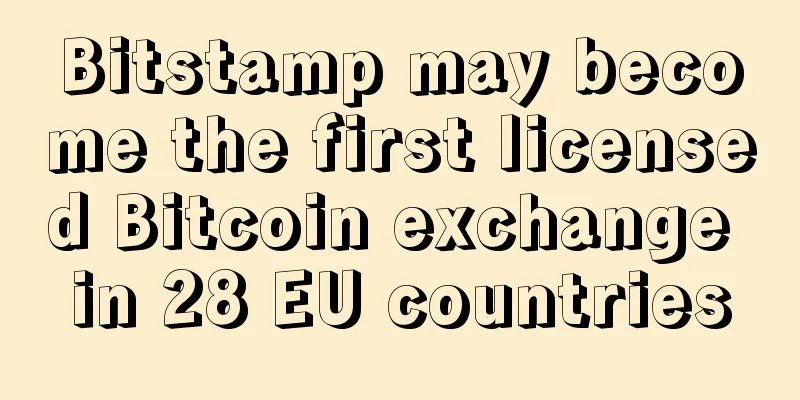 Bitstamp may become the first licensed Bitcoin exchange in 28 EU countries