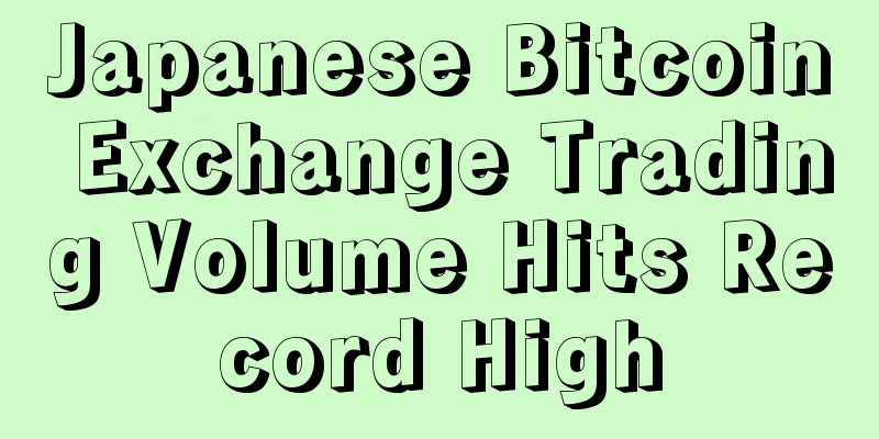Japanese Bitcoin Exchange Trading Volume Hits Record High
