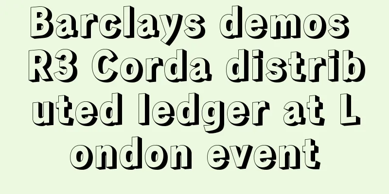 Barclays demos R3 Corda distributed ledger at London event