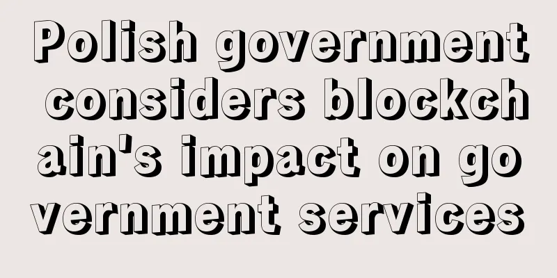 Polish government considers blockchain's impact on government services