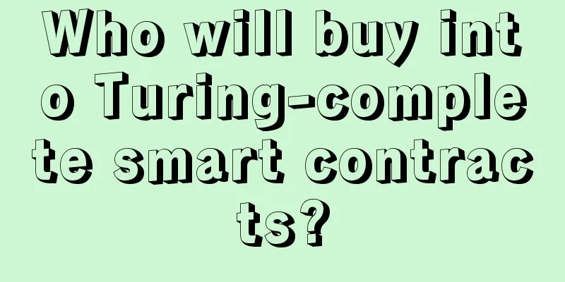 Who will buy into Turing-complete smart contracts?