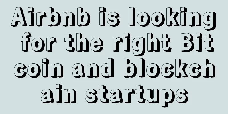 Airbnb is looking for the right Bitcoin and blockchain startups