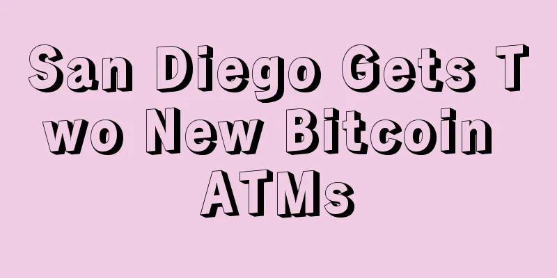San Diego Gets Two New Bitcoin ATMs