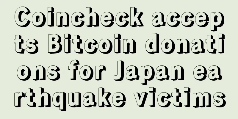 Coincheck accepts Bitcoin donations for Japan earthquake victims