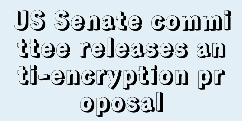 US Senate committee releases anti-encryption proposal