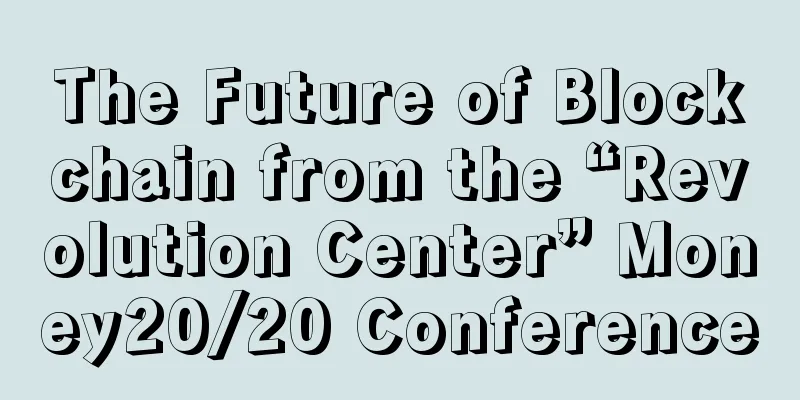 The Future of Blockchain from the “Revolution Center” Money20/20 Conference