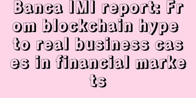 Banca IMI report: From blockchain hype to real business cases in financial markets