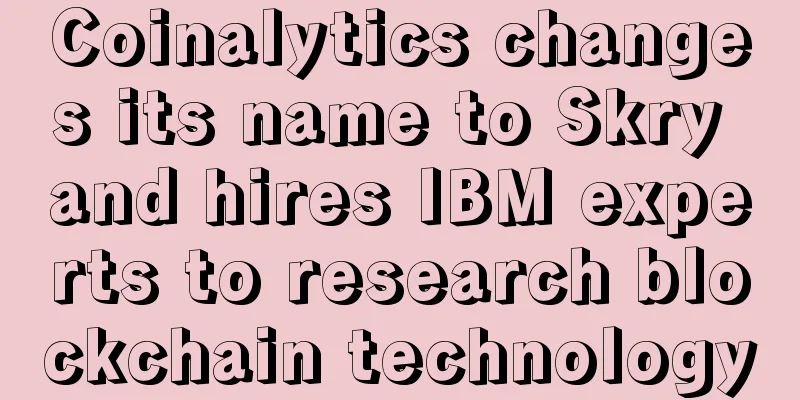 Coinalytics changes its name to Skry and hires IBM experts to research blockchain technology