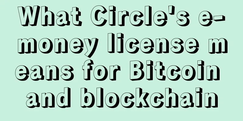 What Circle's e-money license means for Bitcoin and blockchain